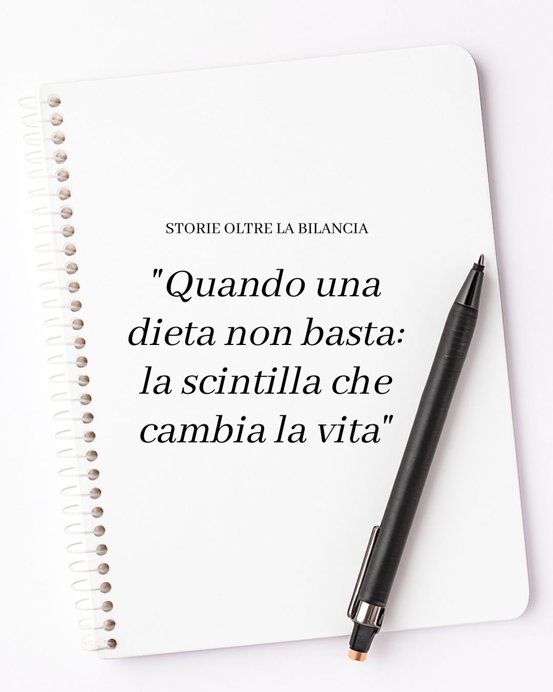 Quando una dieta non basta: la scintilla che cambia la vita